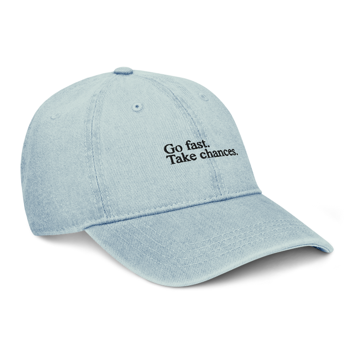 Go Fast. Take Chances. Denim Hat